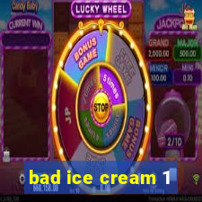 bad ice cream 1