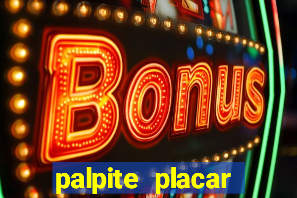 palpite placar exato de hoje