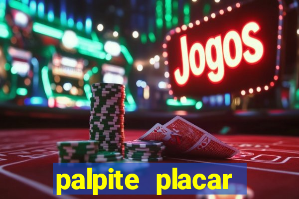 palpite placar exato de hoje