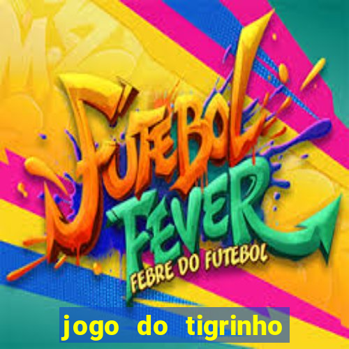 jogo do tigrinho na casa chinesa