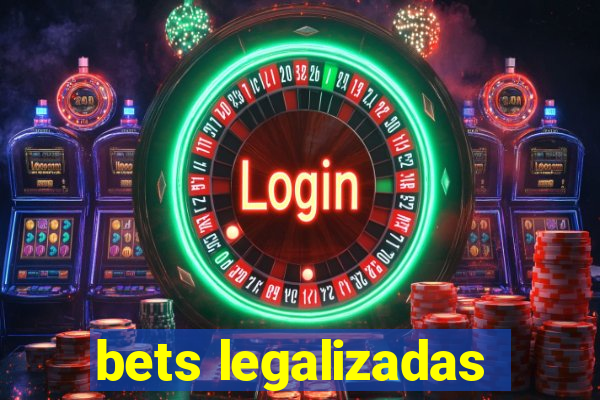 bets legalizadas