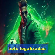 bets legalizadas