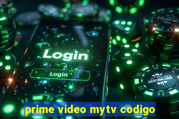 prime video mytv codigo