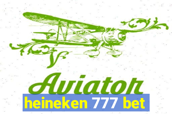 heineken 777 bet