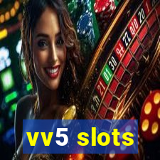 vv5 slots