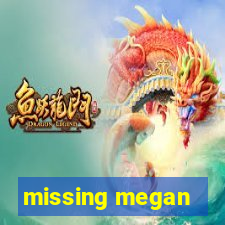 missing megan