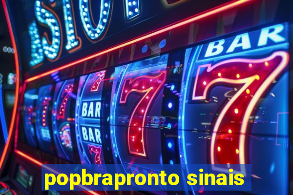 popbrapronto sinais