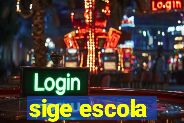 sige escola