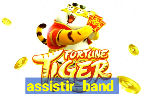 assistir band online ao vivo gratis