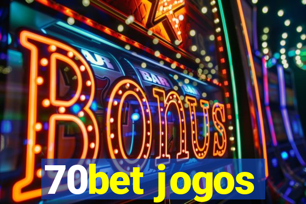 70bet jogos