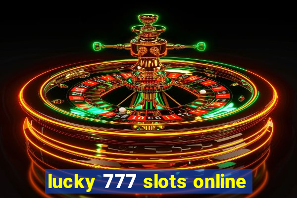 lucky 777 slots online