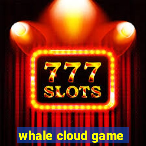 whale cloud game