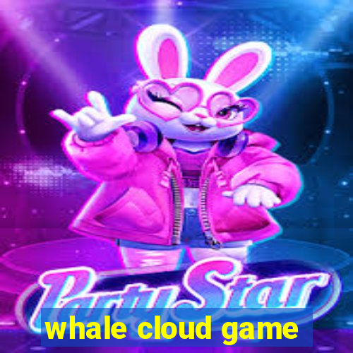 whale cloud game