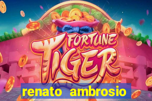 renato ambrosio viva sorte fortuna