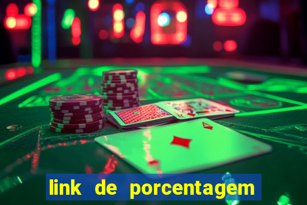 link de porcentagem dos jogos slots