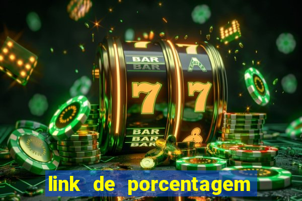 link de porcentagem dos jogos slots