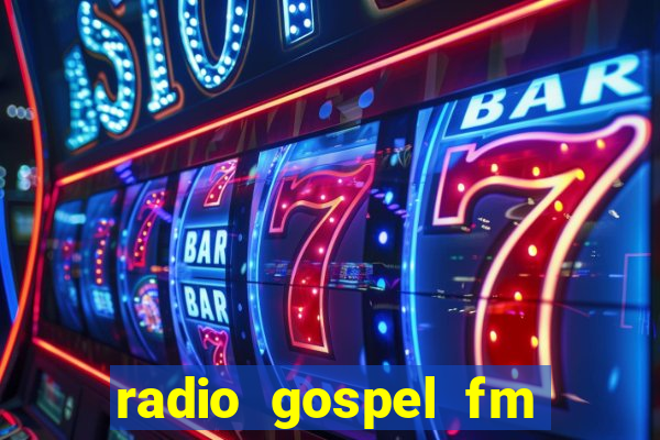 radio gospel fm salvador bahia