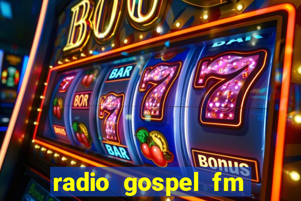 radio gospel fm salvador bahia