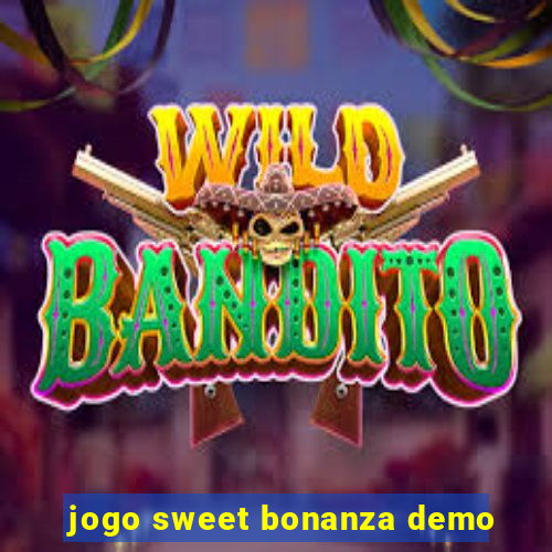 jogo sweet bonanza demo