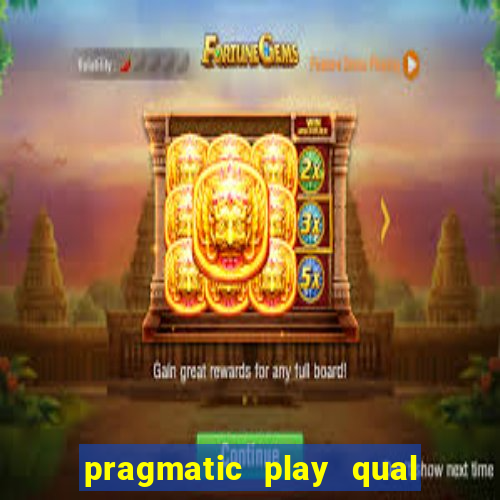 pragmatic play qual jogo paga mais