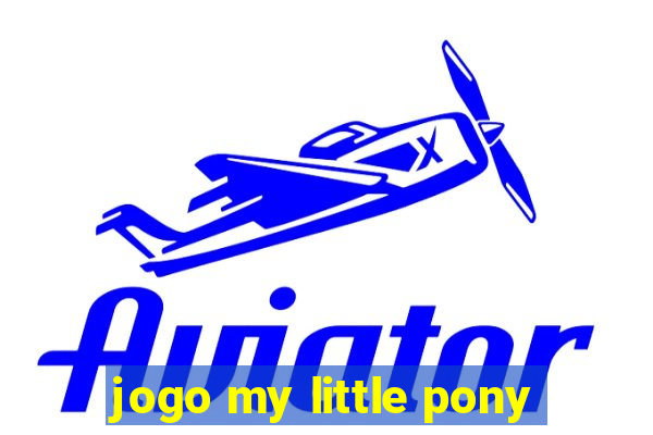 jogo my little pony