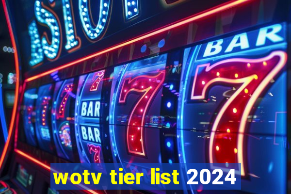 wotv tier list 2024