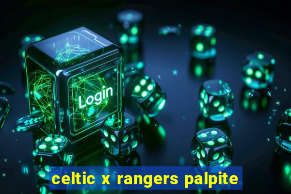 celtic x rangers palpite