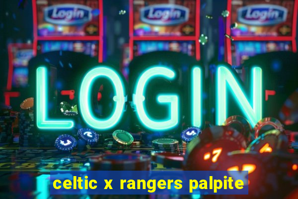 celtic x rangers palpite