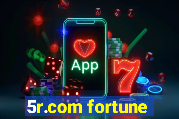 5r.com fortune