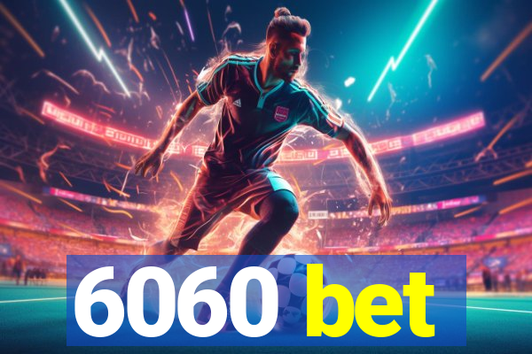 6060 bet