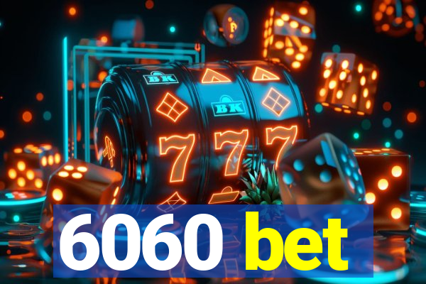 6060 bet