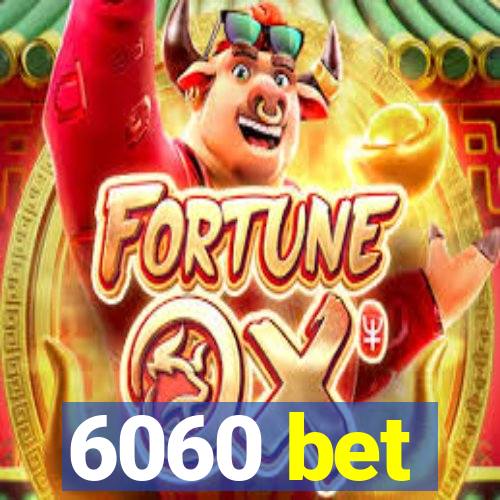 6060 bet