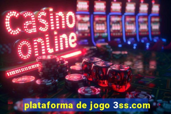 plataforma de jogo 3ss.com