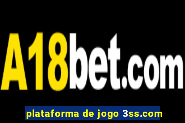 plataforma de jogo 3ss.com