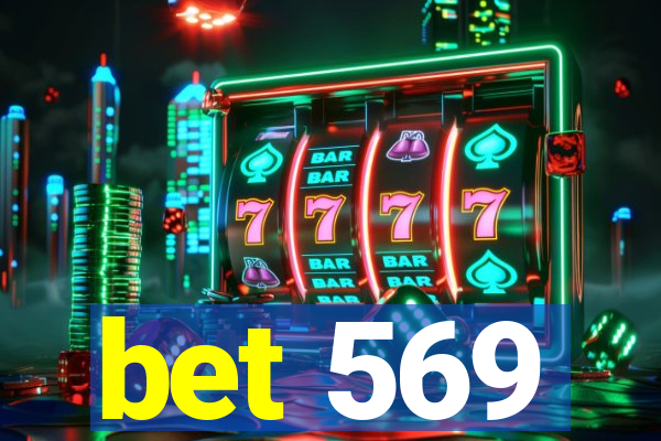 bet 569