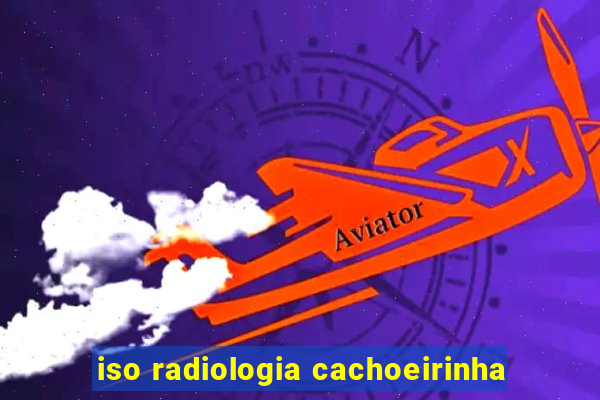 iso radiologia cachoeirinha