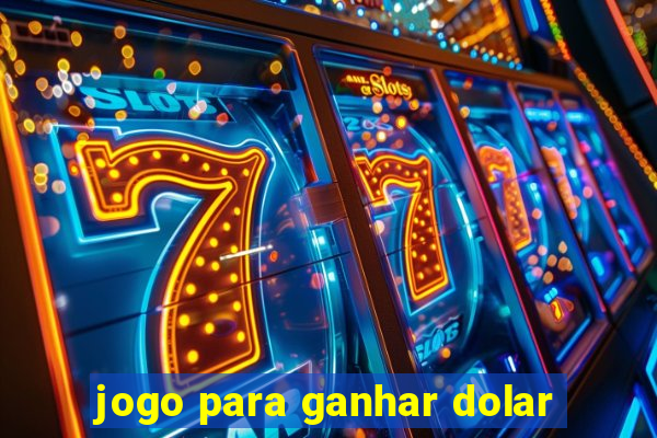 jogo para ganhar dolar