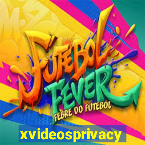 xvideosprivacy