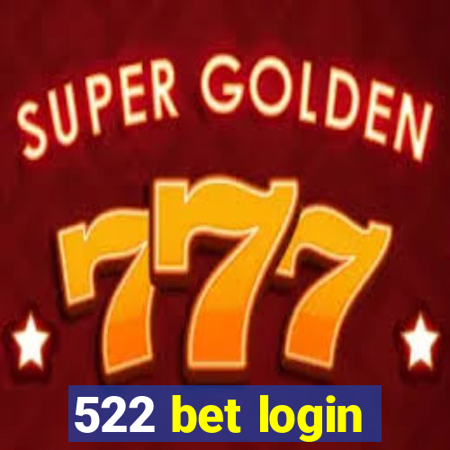 522 bet login