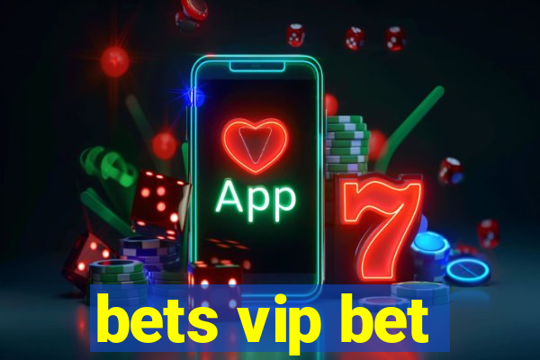 bets vip bet