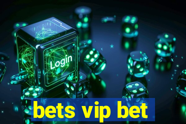 bets vip bet