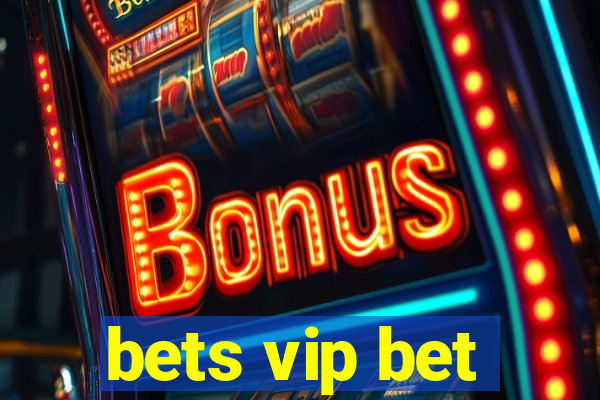 bets vip bet