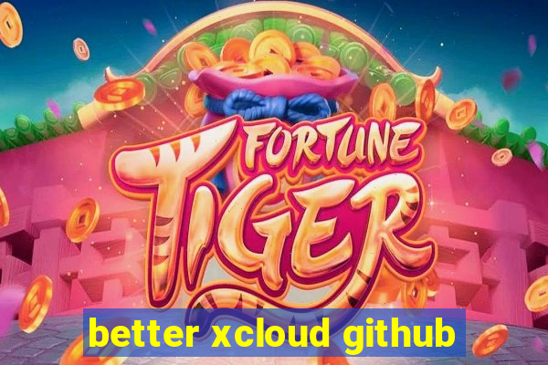 better xcloud github