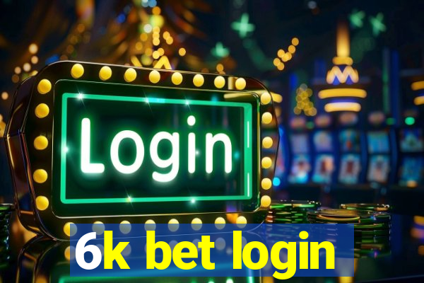 6k bet login