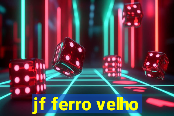 jf ferro velho