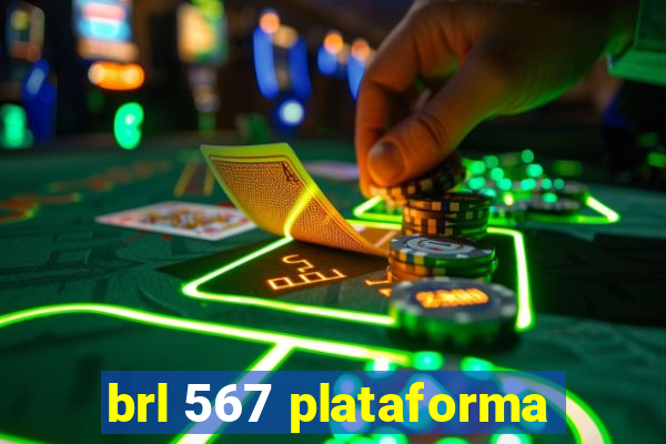 brl 567 plataforma