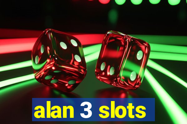 alan 3 slots