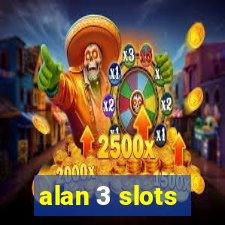 alan 3 slots