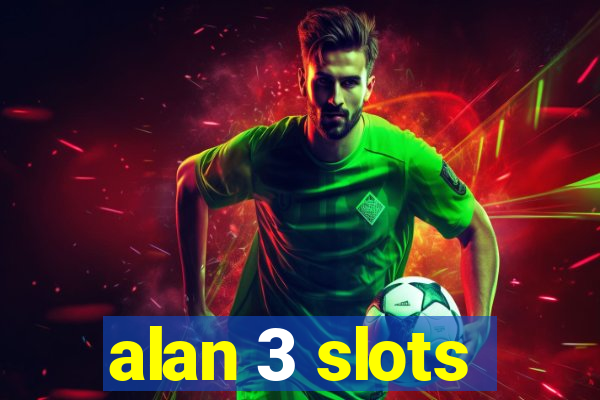 alan 3 slots