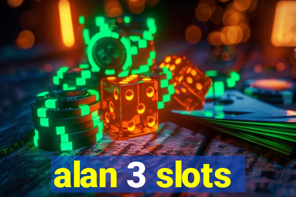 alan 3 slots